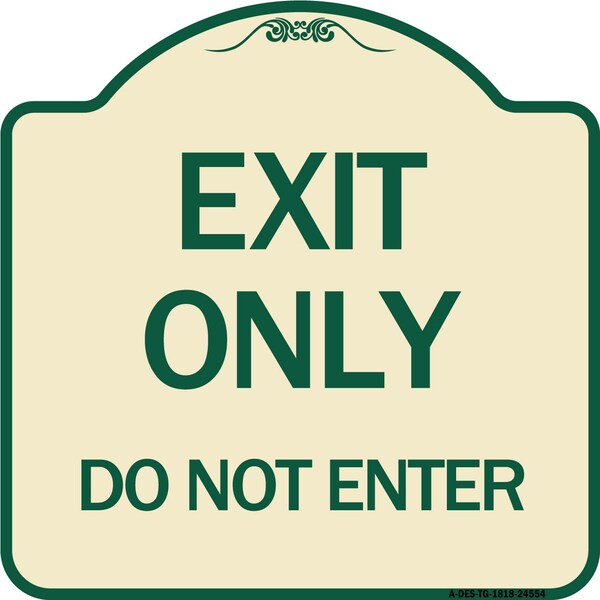 Exit Only Do Not Enter Heavy-Gauge Aluminum Architectural Sign, 18" H, TG-1818-24554